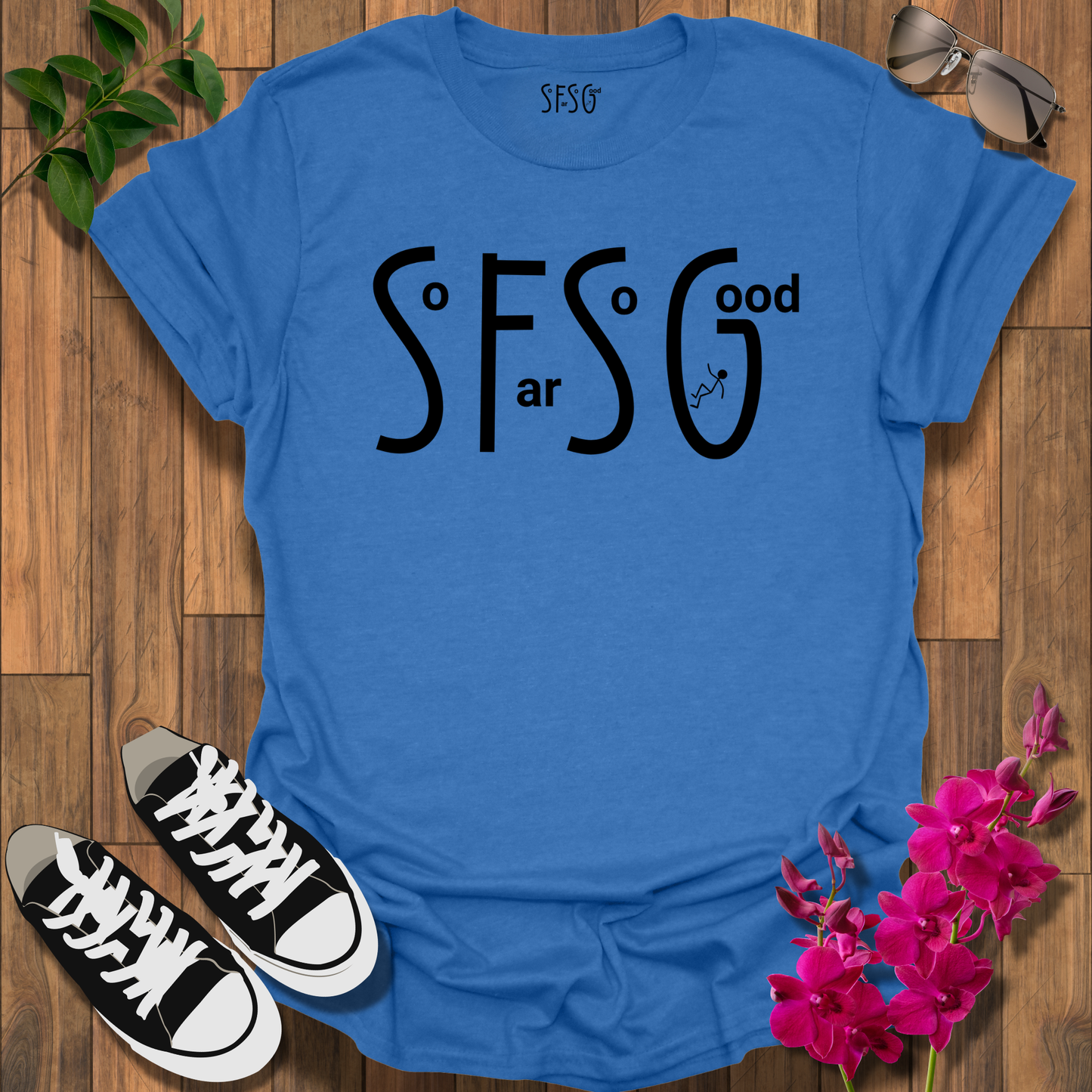 So Far So Good T-Shirt