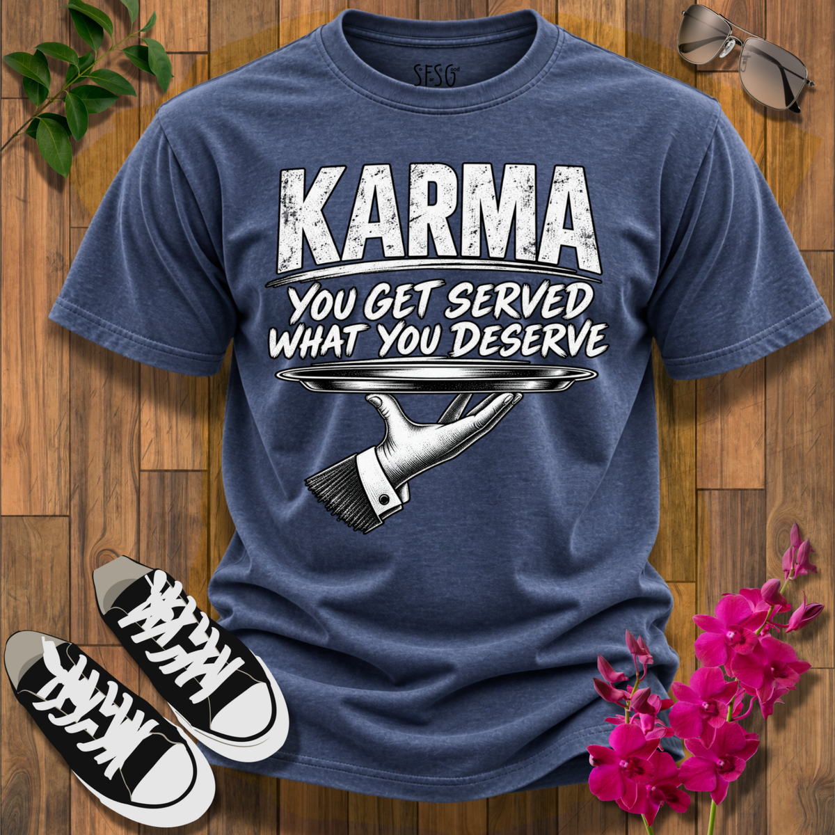 Karma Graphic T-Shirt — "Karma: You Get Served What You Deserve"