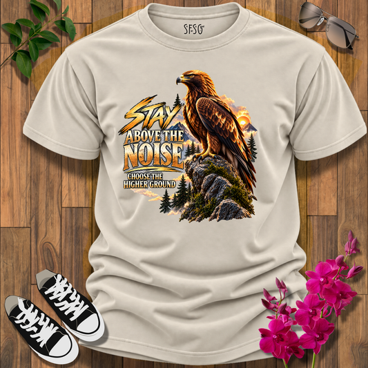 "Eagle" T-Shirt Stay Above the Noise Graphic Tee