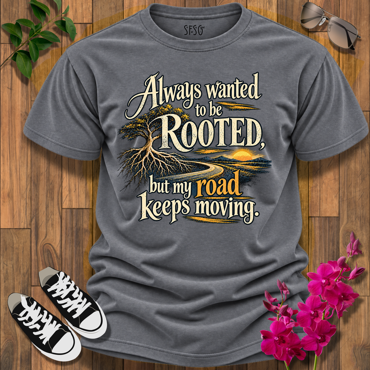 Roots & Road T-Shirt — "Always Wanted to be Rooted, but My Road Keeps Moving" Graphic Tee