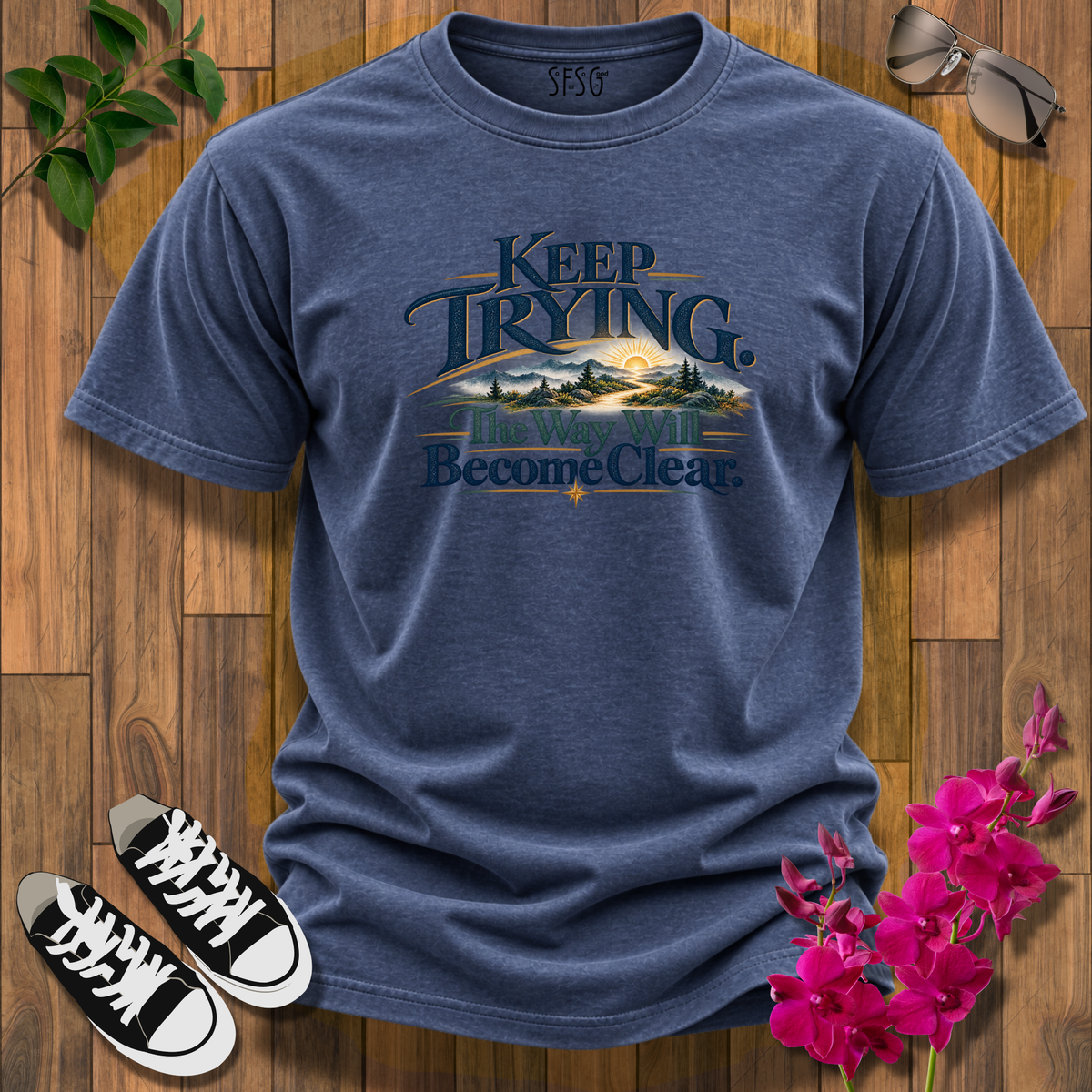 Keep Trying' T-Shirt “The Way Will Become Clear” Inspirational Tee