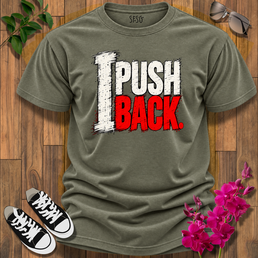 'Push Back' T-Shirt Inspirational Graphic Tee