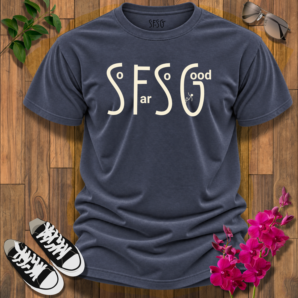 “So Far So Good” T-Shirt Sassy Graphic Tee