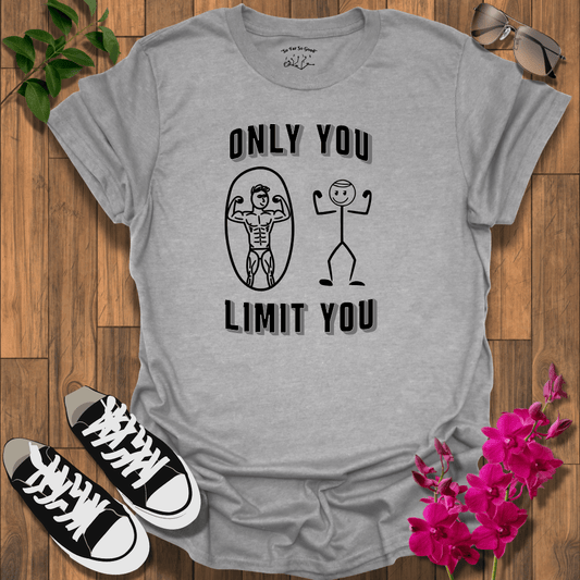 Your Limit Sick T-Shirt