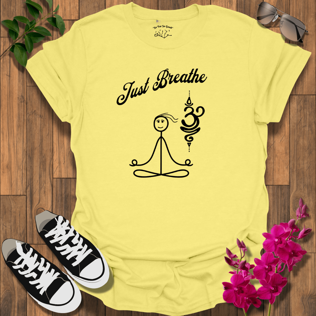 Just Breathe T-Shirt