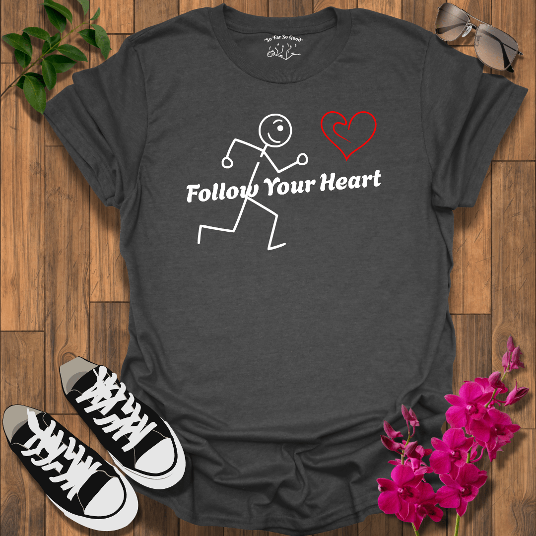 Follow Your Heart Stick T-Shirt