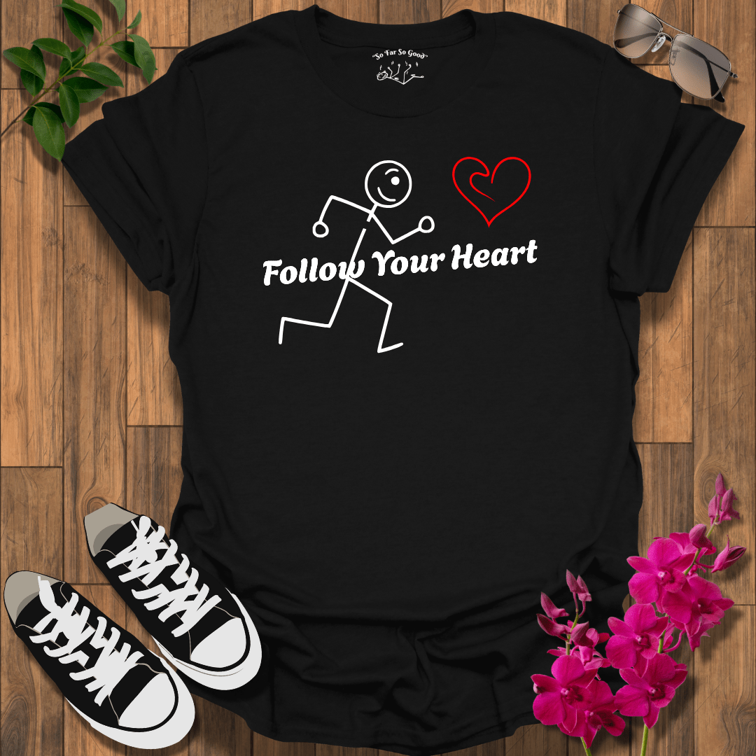 Follow Your Heart Stick T-Shirt