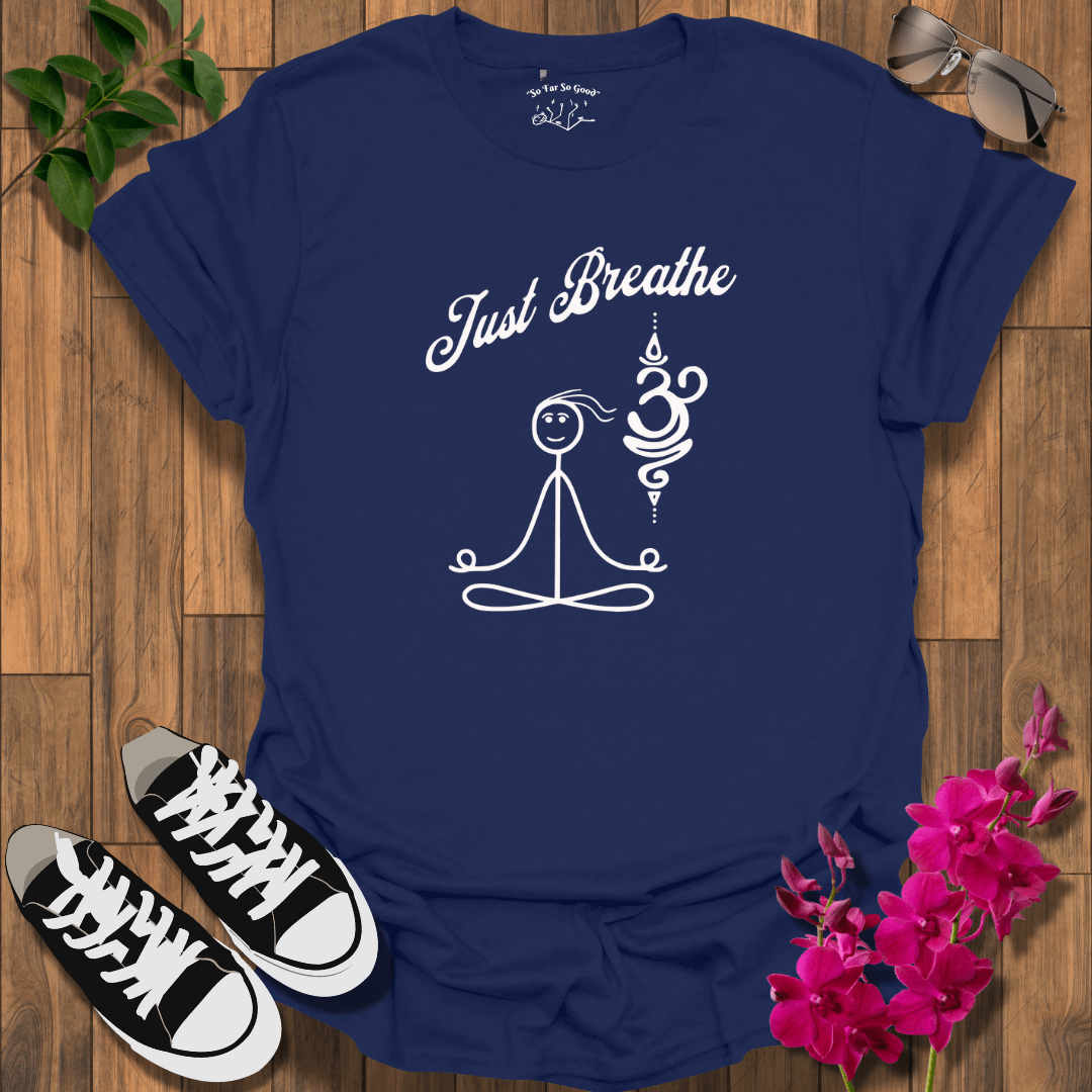 Just Breathe T-Shirt