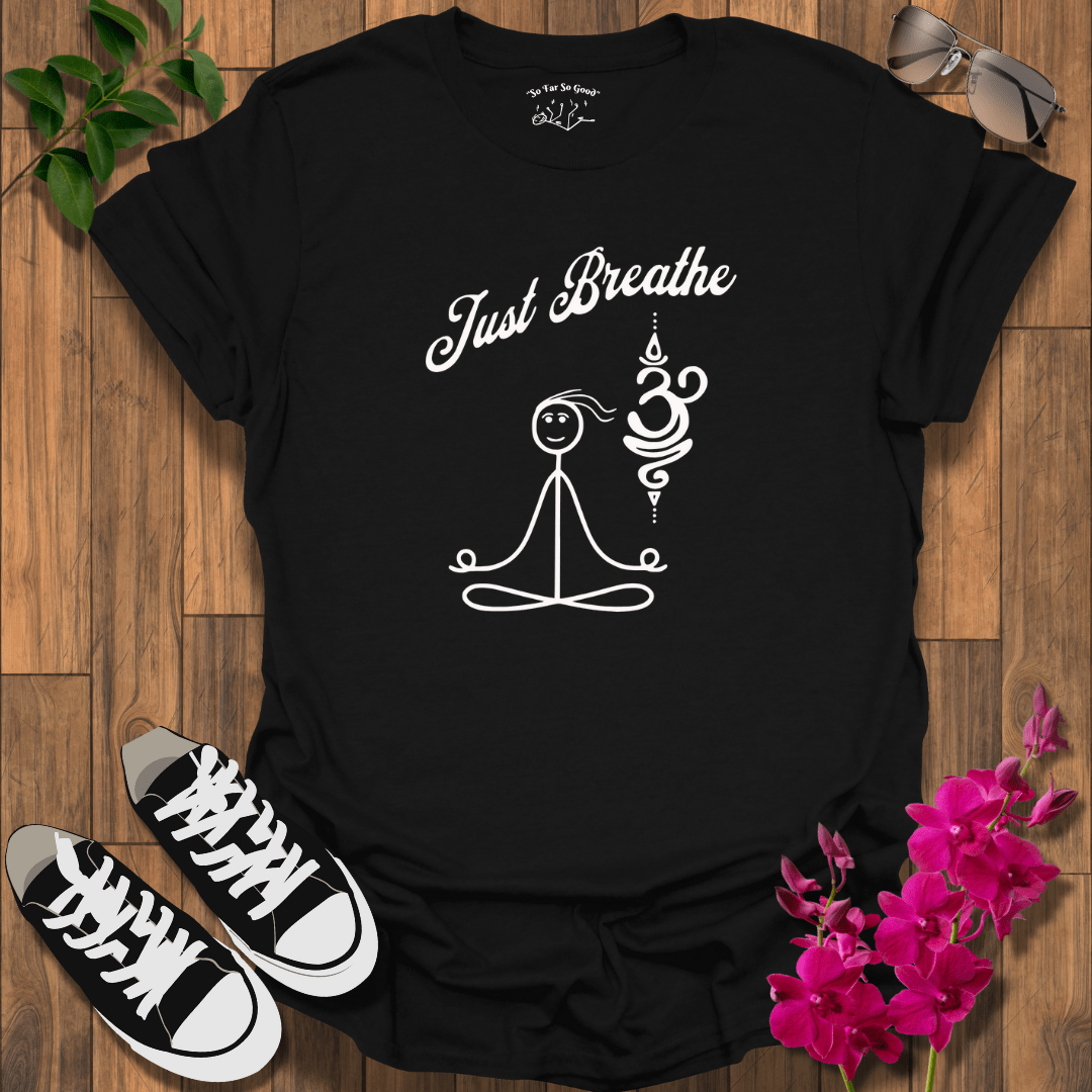 Just Breathe T-Shirt