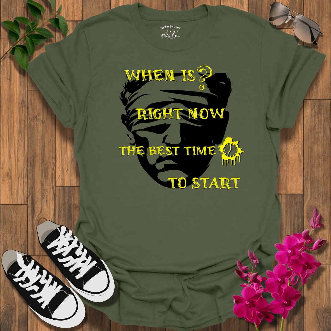 Start Now T-Shirt