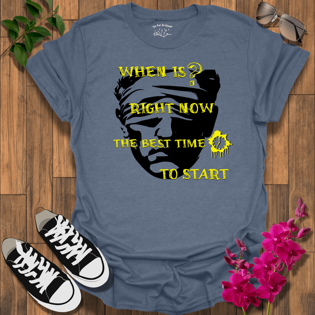 Start Now T-Shirt