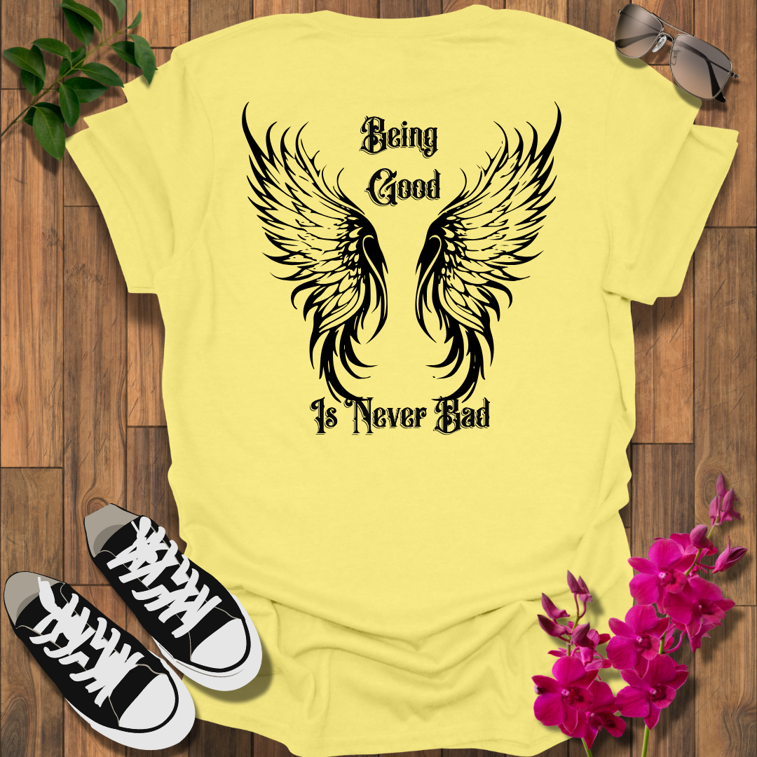 Being Good T-Shirt