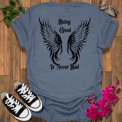 Being Good T-Shirt