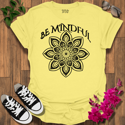 "Be Mindful" T-Shirt