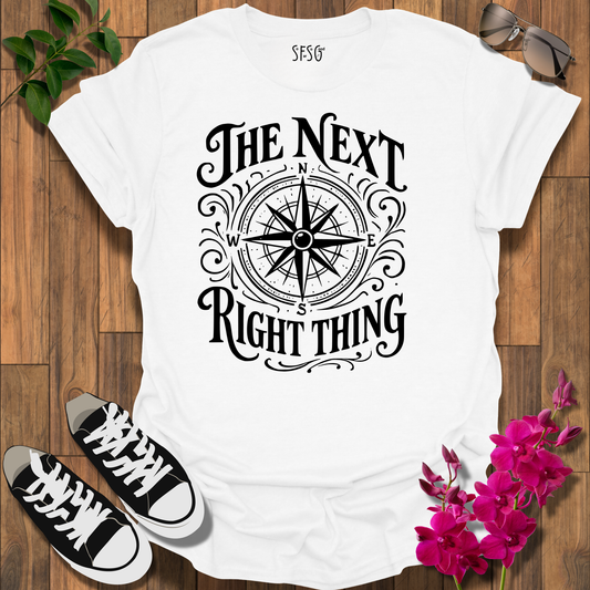 Next Right Thing T-Shirt (Moral Compass)