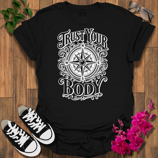 Trust Your Body  (Moral Compass) T‑Shirt — Inspirational Travel Graphic Tee