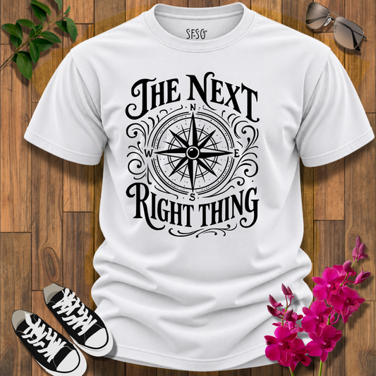 Next Right Thing T-Shirt (Moral Compass)