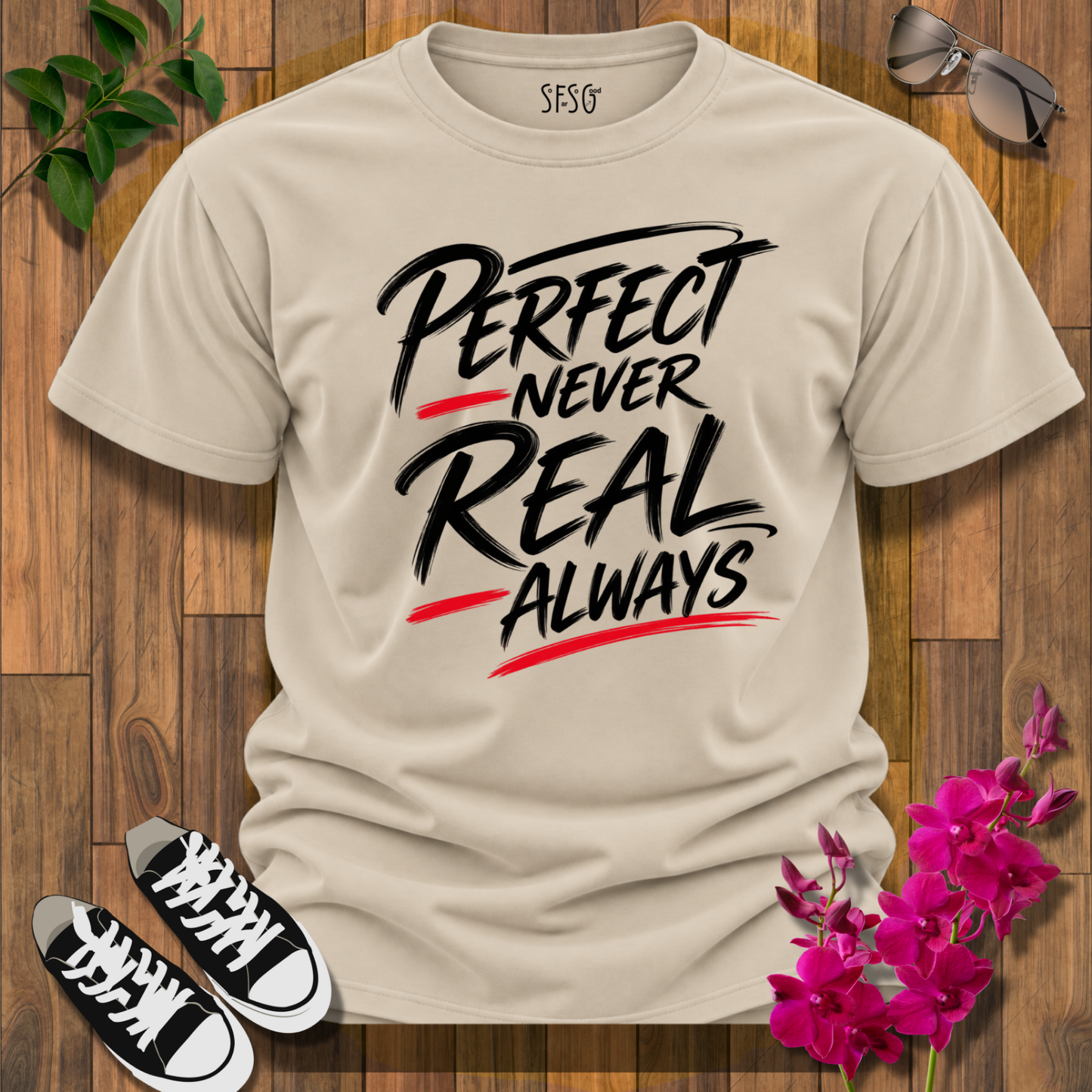 "Never Perfect" T-Shirt Just Have to be Real