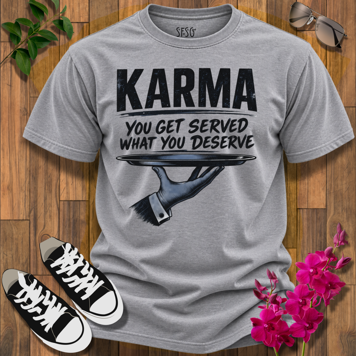 Karma Graphic T-Shirt — "Karma: You Get Served What You Deserve"