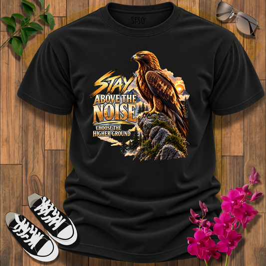 "Eagle" T-Shirt Stay Above the Noise Graphic Tee