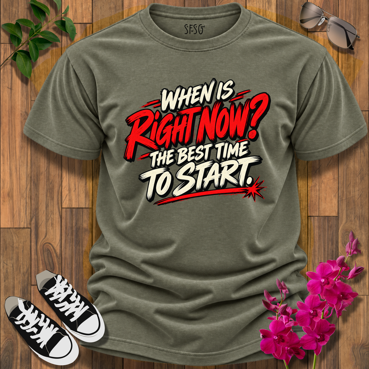 "Right Now" T-Shirt The Best Time to Start