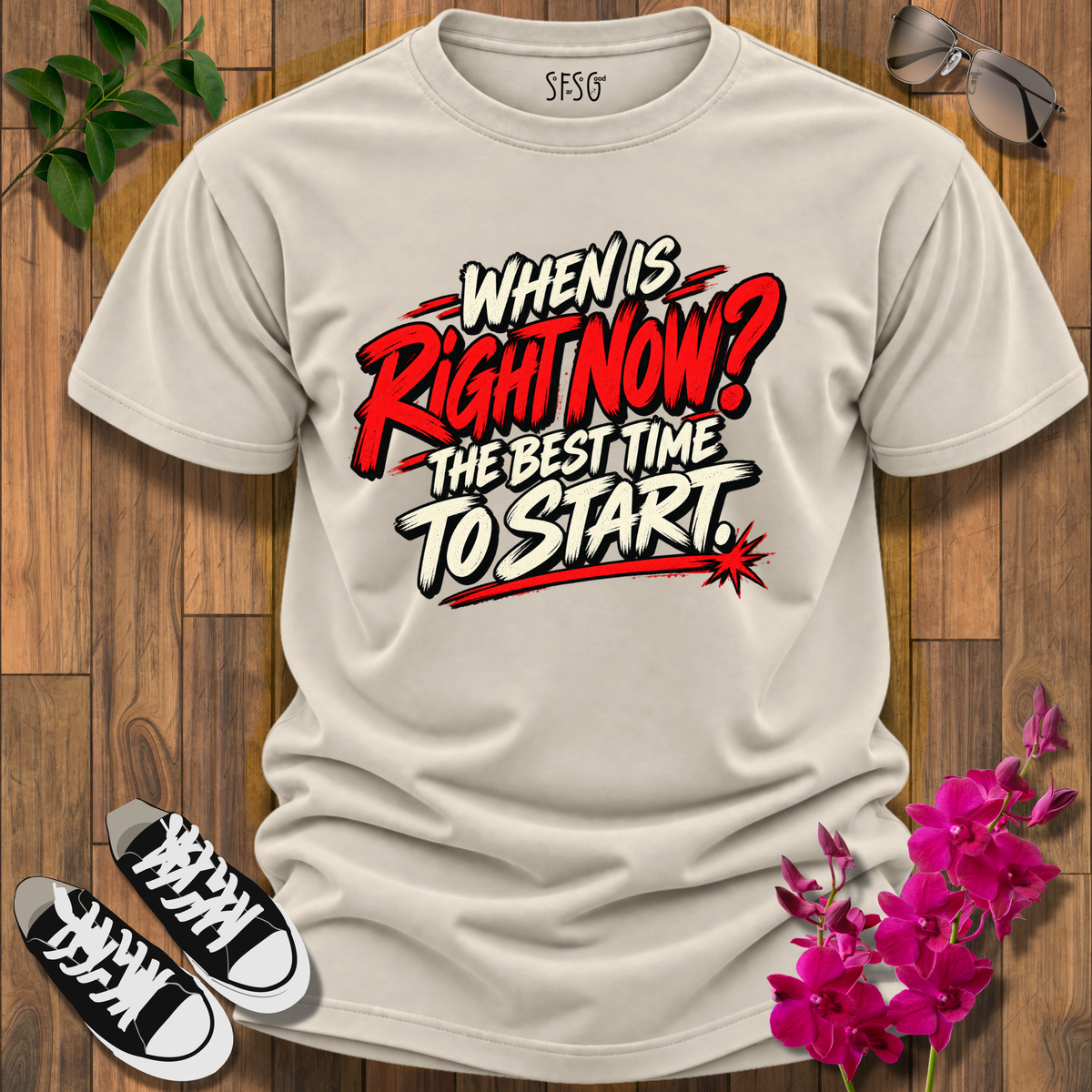 "Right Now" T-Shirt The Best Time to Start