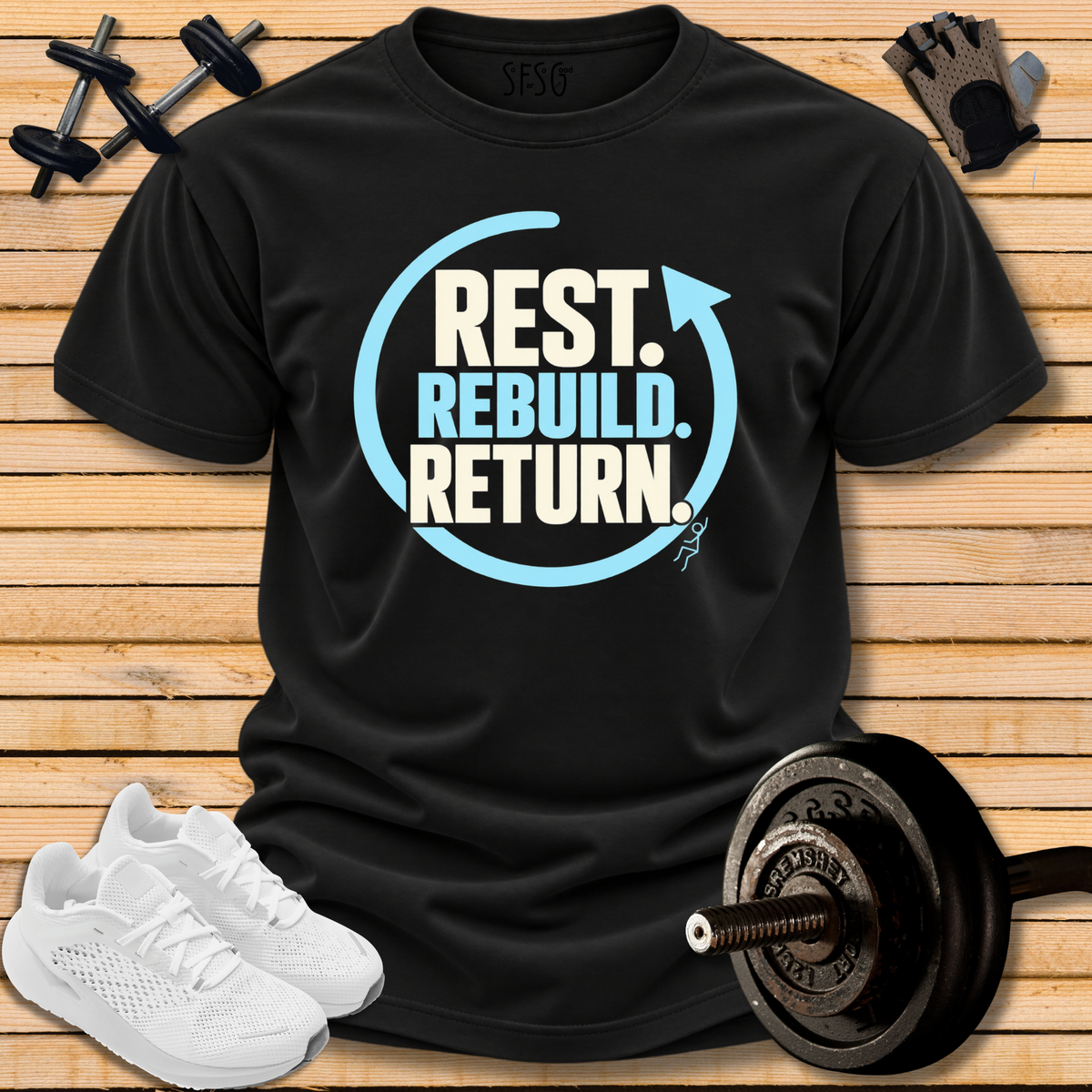 Rest Rebuild Return T-Shirt — Recovery & Motivation Tee