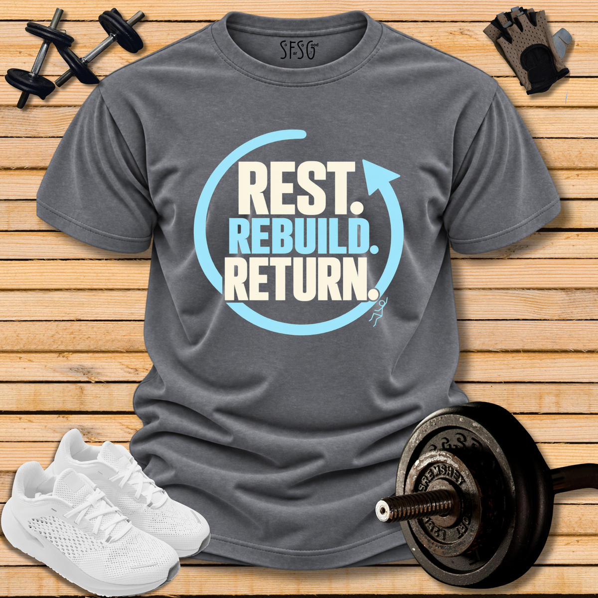 Rest Rebuild Return T-Shirt — Recovery & Motivation Tee