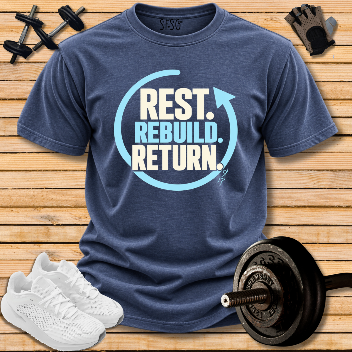 Rest Rebuild Return T-Shirt — Recovery & Motivation Tee