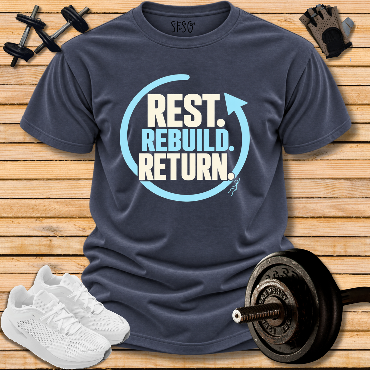 Rest Rebuild Return T-Shirt — Recovery & Motivation Tee