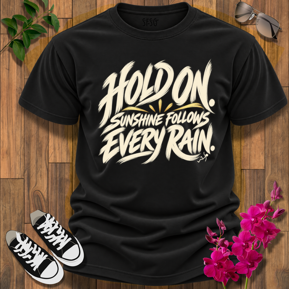 'Hold On'  T-Shirt — Sunshine Follows Every Rain Inspirational Graphic Tee