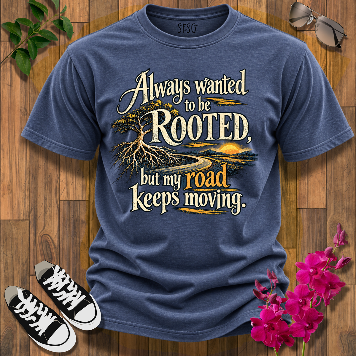 Roots & Road T-Shirt — "Always Wanted to be Rooted, but My Road Keeps Moving" Graphic Tee