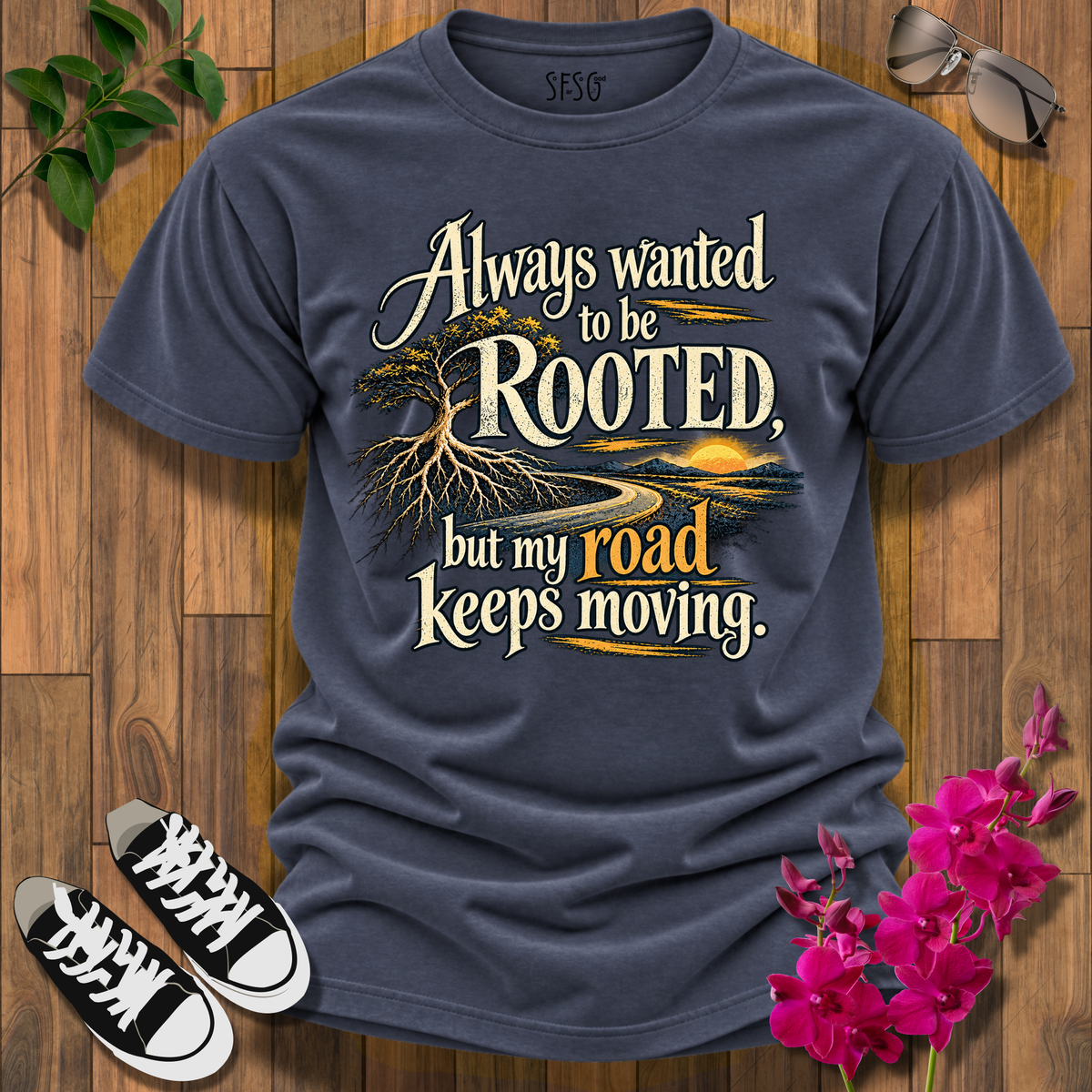 Roots & Road T-Shirt — "Always Wanted to be Rooted, but My Road Keeps Moving" Graphic Tee