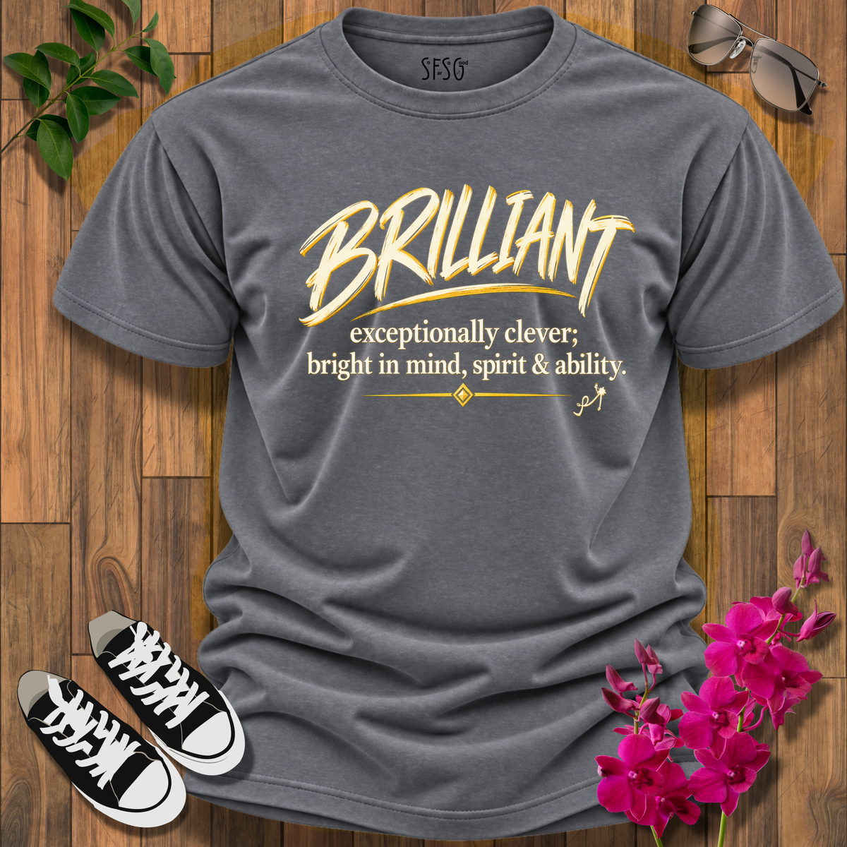 'Brilliant" T-Shirt -  Inspirational