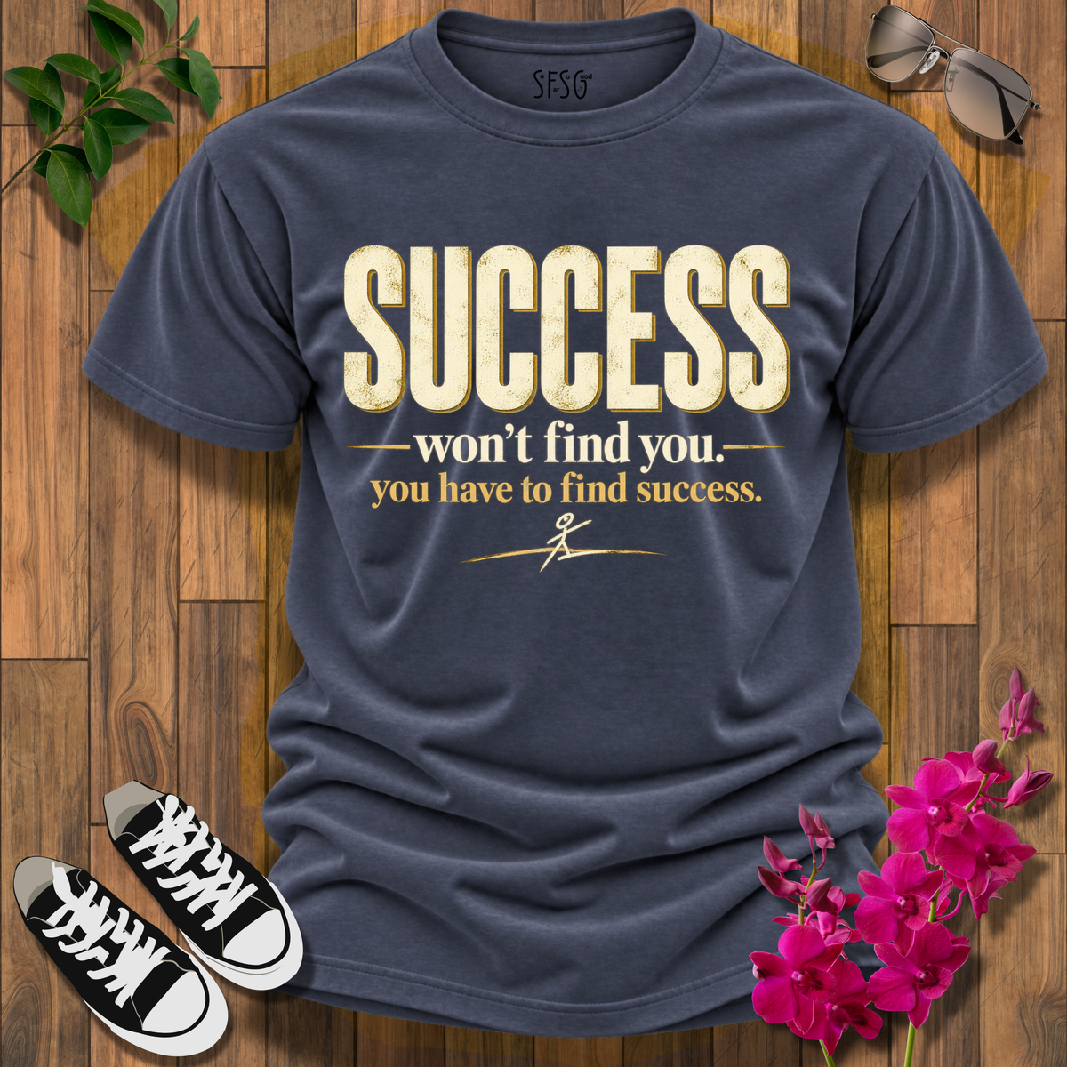 'Find It' T-Shirt – “Success Won’t Find You” Inspirational Graphic Tee