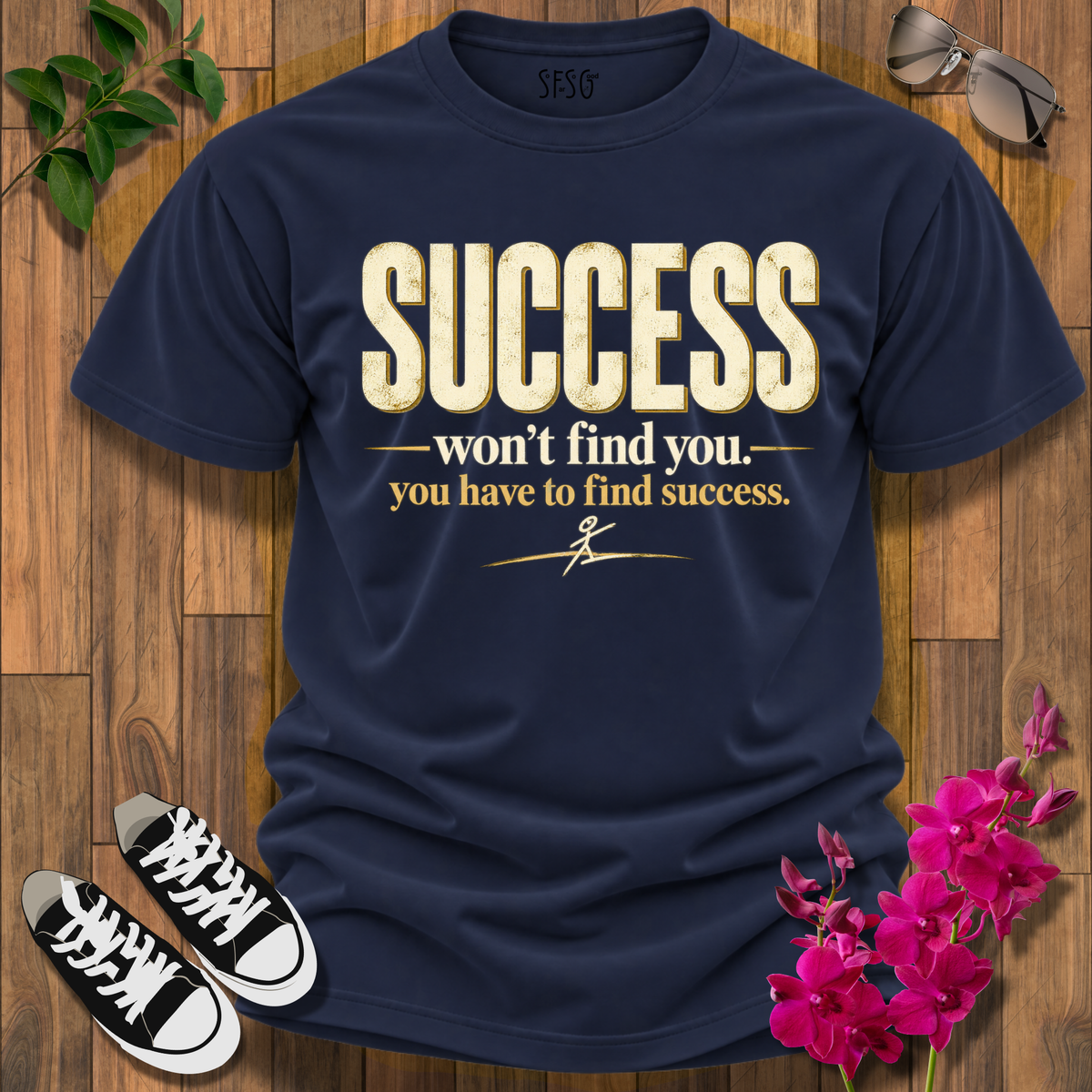 'Find It' T-Shirt – “Success Won’t Find You” Inspirational Graphic Tee