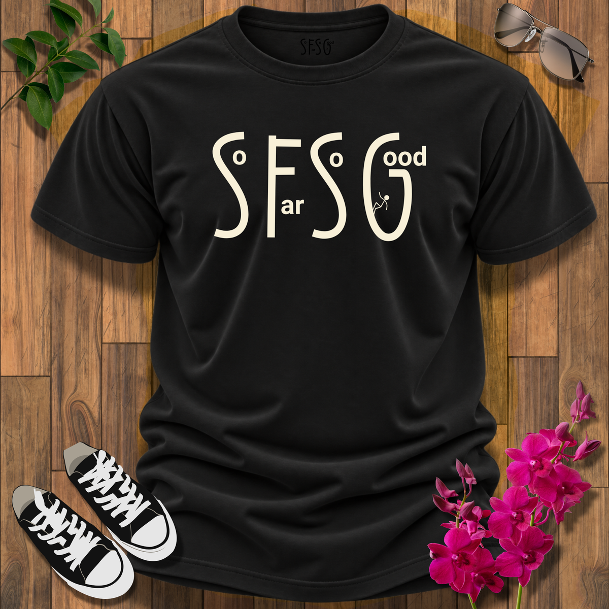 “So Far So Good” T-Shirt Sassy Graphic Tee