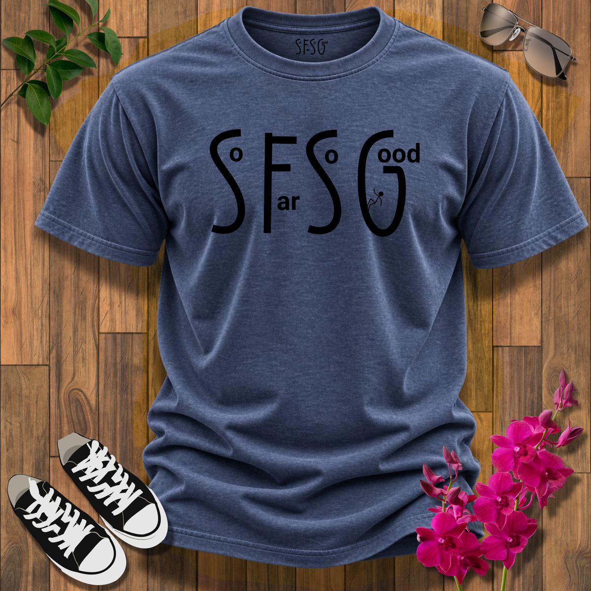 “So Far So Good” T-Shirt Sassy Graphic Tee