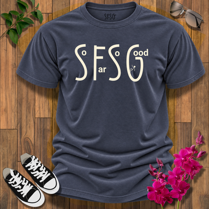 “So Far So Good” T-Shirt Sassy Graphic Tee